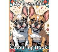 My Frenchie Colouring Book