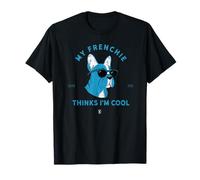 My Frenchie Thinks I'm Cool - Bulldog francés Dibujado a Mano Camiseta