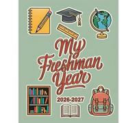 My Freshman Year 2026-2027: High School Memories: A 9th Grader's Journal (High school memory books by Alexa Burda)