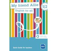 My friend Allie 1/2: English for all. Quick Guide for teachers