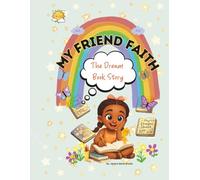 My Friend Faith: The Dream Book Story