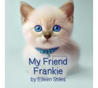 My Friend, Frankie the Cat: Based on a true story