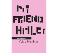 My Friend Hitler: And Other Plays (Modern Asian Literature)
