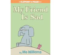 My Friend is Sad-An Elephant and Piggie Book