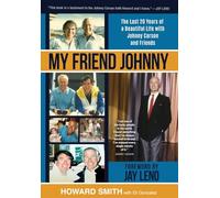 My Friend Johnny: The Last 20 Years of a Beautiful Life with Johnny Carson and Friends