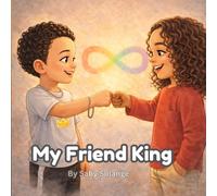My Friend King: A Story About Autism, Friendship, and the Beauty of Being Different