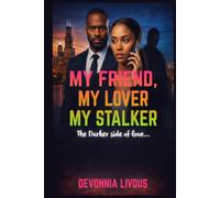 My Friend, My Lover, My Stalker: The Dark Side of Love