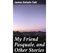 My Friend Pasquale And Other Stories (ebook)
