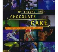 My Friend the Chocolate Cake - Live at National