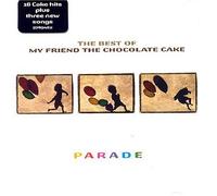 My Friend the Chocolate Cake - The Best of - Parade