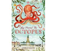 My Friend the Octopus: from the author of Darwin's Dragons