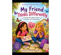 My Friend Thinks Differently: A Gentle Story About Autism, Friendship, and Understanding (Emma & Little Heart Adventures)