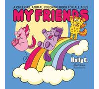 My Friends: A Cheerful Animal Coloring Book For All Ages