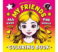 My Friends All Over the World 01 Coloring Book: Cute & Diverse Kids’ Faces to Color | For Ages 4-9