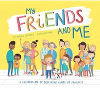 My Friends and Me: A Celebration of Different Kinds of Families
