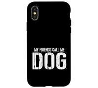 My Friends Call Me Dog Carcasa para iPhone X/XS