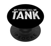 My Friends Call Me TANK PopSockets PopGrip Adhesivo
