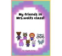 My Friends In Mrs.Wolfs Class!