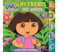 My Friends Mis Amigos: A Book About Friendship (Dora the Explorer (Simon Spotlight))