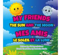My Friends The Sun And The Moon: MES AMIS LE SOLEIL ET LALUNE
