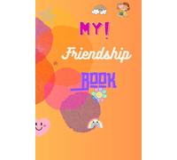 My Friendship Book: A Colorful Friendship Journal for Kids and Best Friends, with Space for Hobbies, Dreams, and Favorite Things