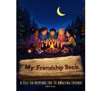 My Friendship Book: A Fill - in Keepsake for 30 Amazing Friends Campfire edition