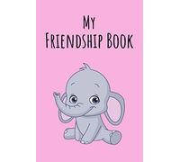My Friendship Book: Elephant Baby Pink | Friendbook | Friendship Journal | For Kids to fill in | Up to 49 Friends | Softcover | Gift Idea