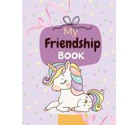 My Friendship Book: Unicorn Memory Book for Friends