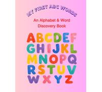 MY FRIST ABC WORDS: An Alphabet & Word Discovery Book