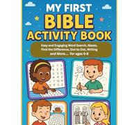 My Frist Bible Activity Book for Kids Ages 4-8: Easy and Engaging Word Search, Mazes, Find the Difference, Writing, Dot-to-Dot Coloring Pages and More for Kids Ages 4-8.
