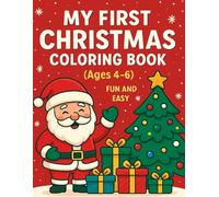 My Frist Christmas Coloring Book (Ages 4-6): Fund and Easy Chrystmas Coloring Book