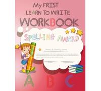 MY FRIST LEARN TO WRITE WORKBOOK: Fun and Engaging Preschool Workbook, Practice for Kids with Pen Control, Line Tracing, Letters, from A to Z for Preschool & Kindergarten Kids Ages 4-8.