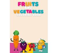 My Fruit and Veggie World: Fun and Easy Fruit & Vegetable Coloring Pages