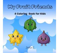 My Fruit Friends: A coloring Book for Kids