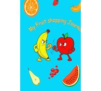 My Fruit Shopping Journal: Stay organized and make your fruit shopping easier
