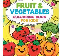 My fruit & vegetable colouring book for kids: Simple, cute and bold fruit & veggie design for little artist