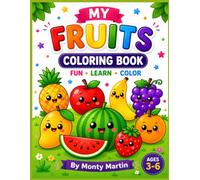 My Fruits Coloring Book: Cute & Easy Fruit Coloring Pages for Kids Ages 3-6 | Learn Fruit Names While Coloring | Fun Preschool & Kindergarten Activity Book