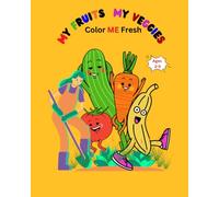 MY FRUITS MY VEGGIES: Color ME Fresh