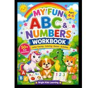 My Fun ABC & Numbers Workbook: letter Tracing , Numbers practice , coloring pages , mazes and learning activities for kids ages 4-6