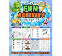 My Fun Activity Book for Kids Ages 4-8: Over 80 Fun Activities Including Coloring, Dot to Dot, Matching, Sudoku, Word Search, Spot the Difference & More