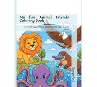 My fun Animal Friends Coloring Book: Fun and Easy Picture book for Kids Ages 3-9 to color