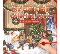 My Fun & Big Christmas Coloring Book for Kids Ages 2-6: Jumbo Holiday Activities with Santa, Snowmen, Trees, and Festive Family Scenes.