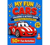 My Fun Cars Coloring & Activity Book: Mazes, Games, Drawing & More! | Fun Race Car Activities for Kids Ages 3-8
