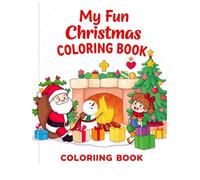 My Fun Christmas Coloring Book: Easy and Joyful Holiday Coloring for Kids Ages 3-8 (“Magic of Christmas” Coloring Fun Series)