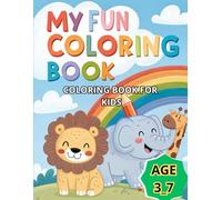 my fun coloring book: A fun coloring book for kids featuring cute animals, nature scenes, and more! Perfect for creativity, learning, and endless coloring fun.