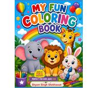 My Fun Coloring Book for Kids Ages 3-8: Fun & Easy Cute Animals to Color | Big Simple Designs for Toddlers & Preschoolers | Perfect Beginner Coloring Book