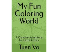 My Fun Coloring World: A Creative Adventure for Little Artists
