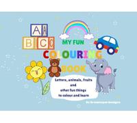 My Fun Colouring Book: A Fun Activity Book for Early Learners