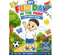 My Fun Day in The Park Coloring Book: 30 Cute and Easy Coloring Pages of a Happy Little Boy Enjoying Fun Park Adventures | Big Bold Designs for Boys Ages 3-8