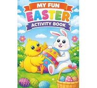 My Fun Easter Activity Book for Kids: Colouring Pages, Mazes & Word Searches for Toddlers and Pre-schoolers: A Fun and Engaging Easter Activity Book with Colouring, Mazes, Word Searches and more